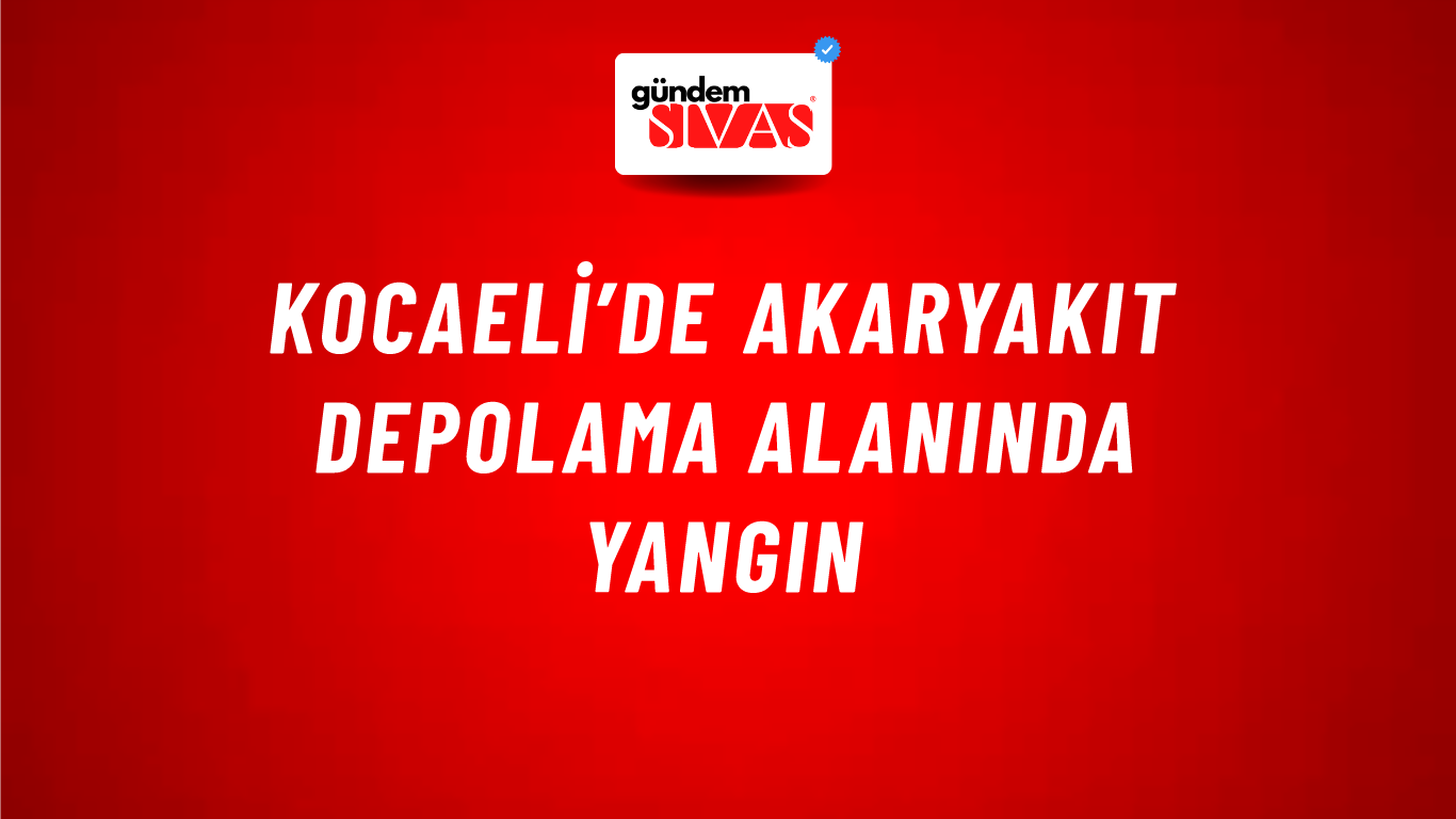 Kocaeli’de akaryakıt depolama alanında yangın