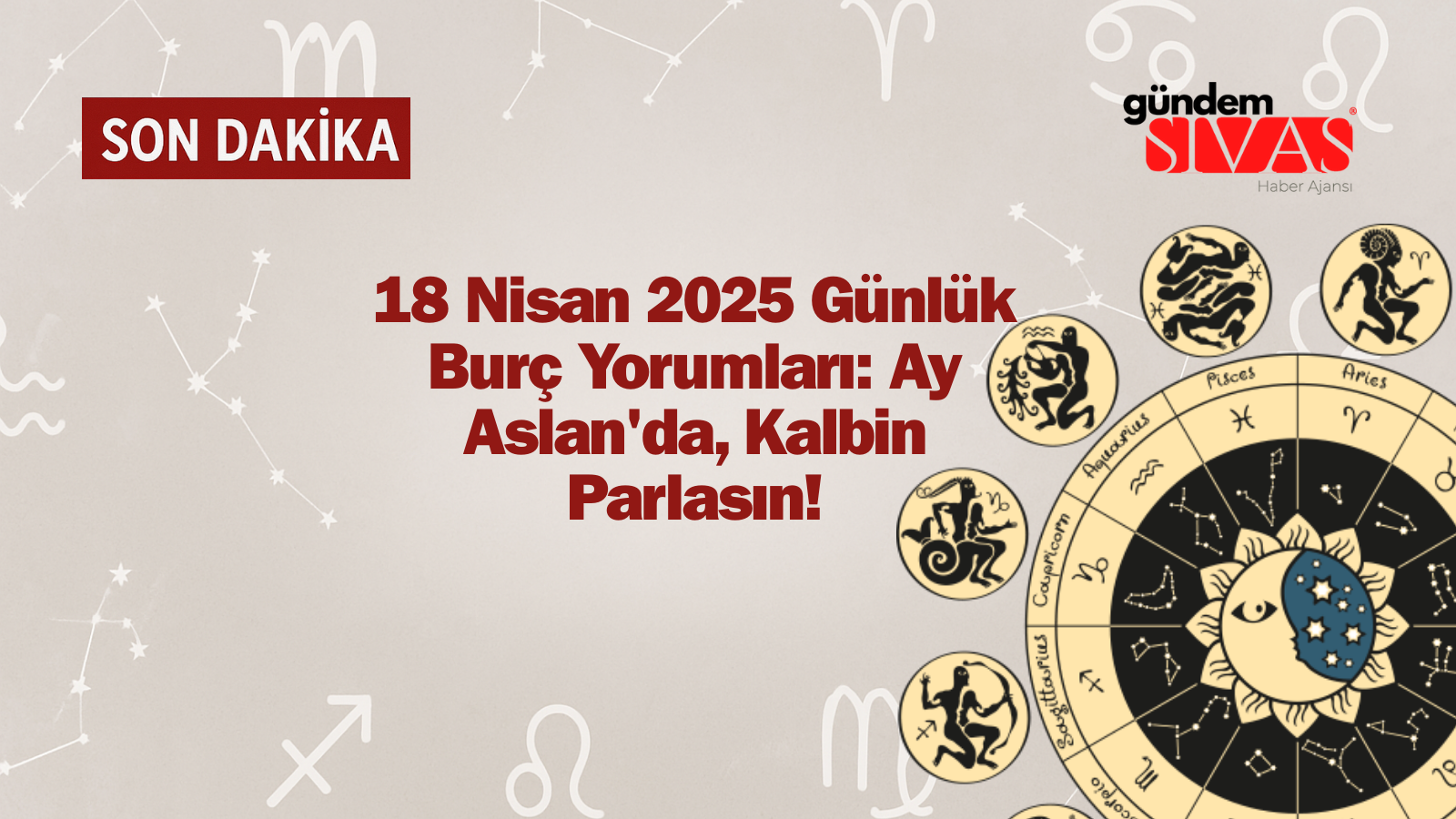 18 Nisan 2025 Günlük Burç Yorumları: Ay Aslan'da, Kalbin Parlasın!
