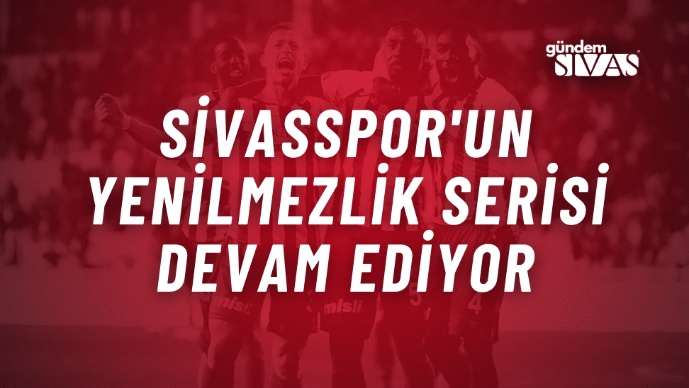 Sivasspor'un Yenilmezlik Serisi Devam Ediyor