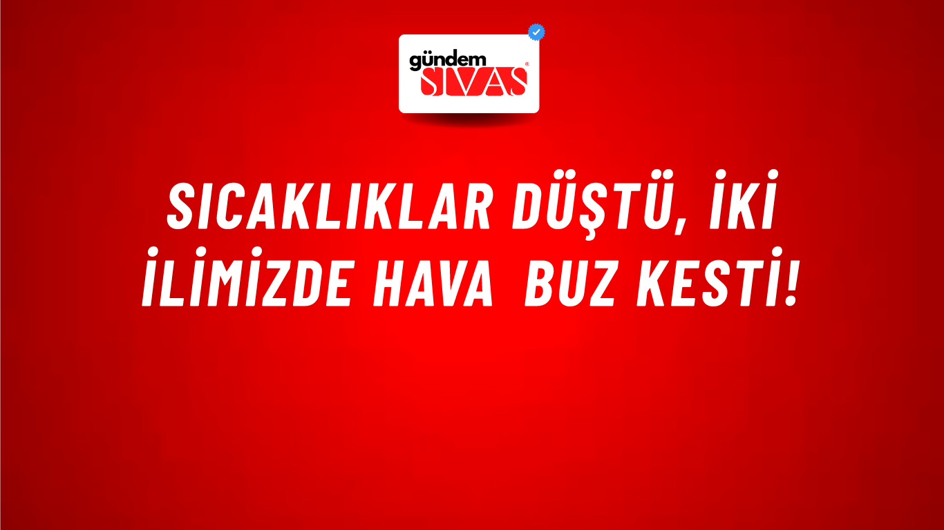 Sıcaklıklar düştü, iki ilimizde hava buz kesti!