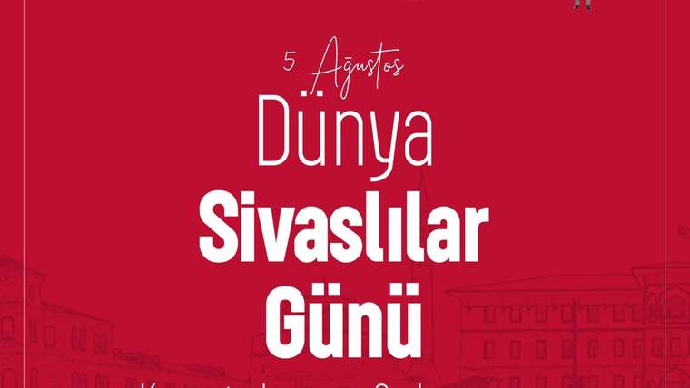Kırmızı arka planda "5 Ağustos Dünya Sivaslılar Günü Kutlu Olsun" yazısı yer alıyor.