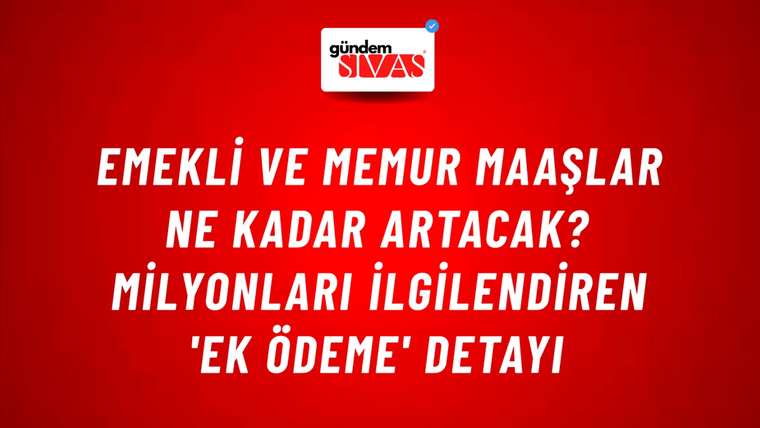 Emekli ve memur maaşlar ne kadar artacak? Milyonları ilgilendiren 'ek ödeme' detayı