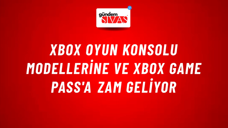 Xbox oyun konsolu modellerine ve Xbox Game Pass'a zam geliyor