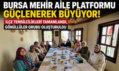 Bursa Mehir Aile Platformu Güçlenerek Büyüyor