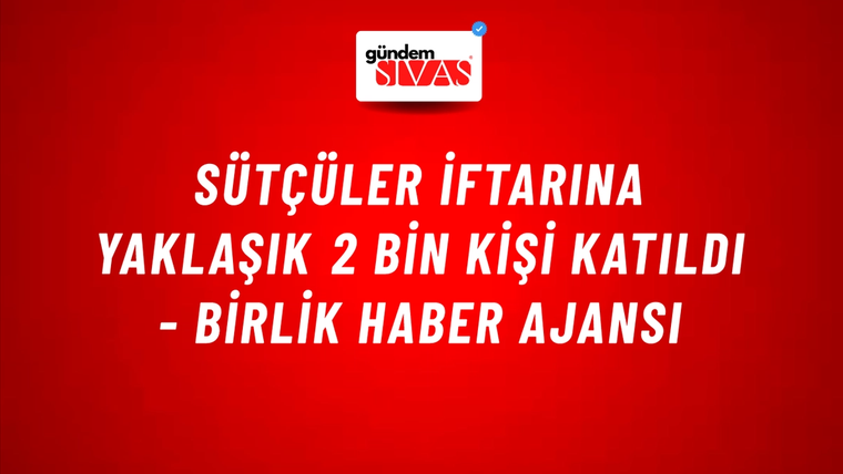 Sütçüler iftarına yaklaşık 2 bin kişi katıldı - Birlik Haber Ajansı
