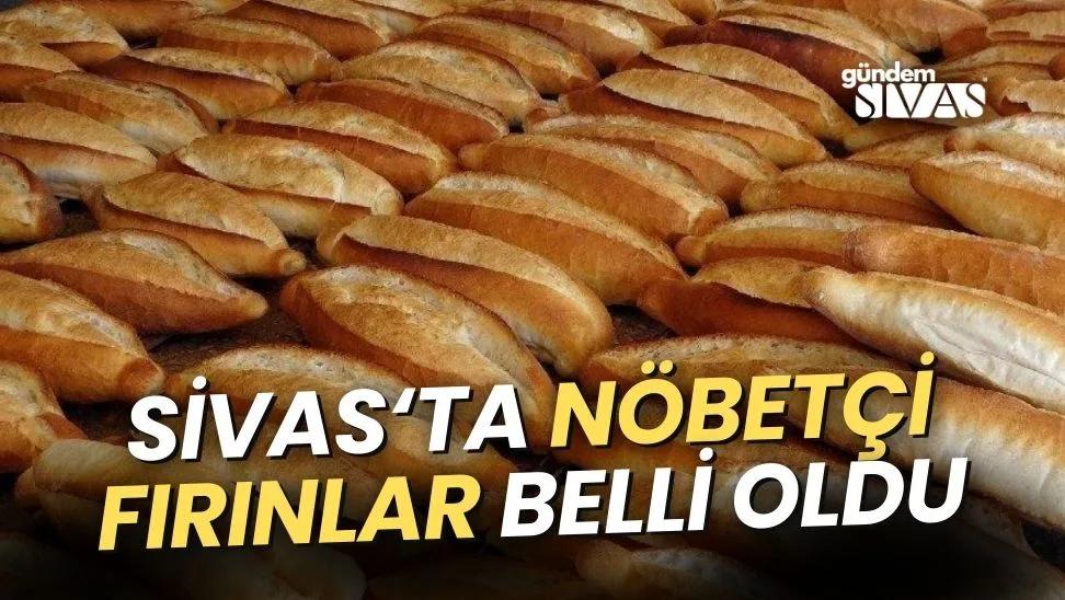 Sivas'ta Bayramda Nöbetçi Fırınlar Belli Oldu