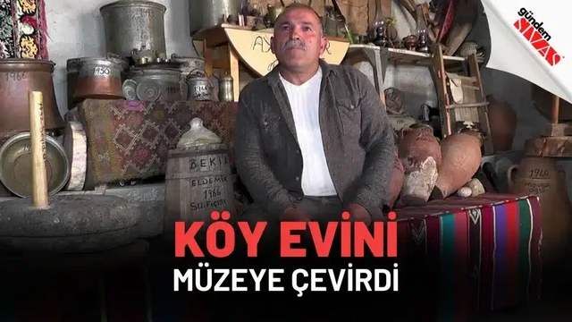 Köy Evini Müzeye Çevirdi