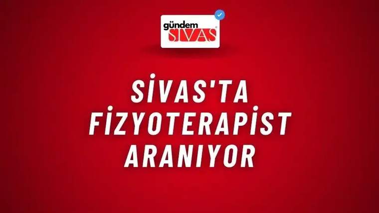 Kırmızı arka planda beyaz ve siyah harflerle 'Sivas'ta Fizyoterapist Aranıyor' yazısı.