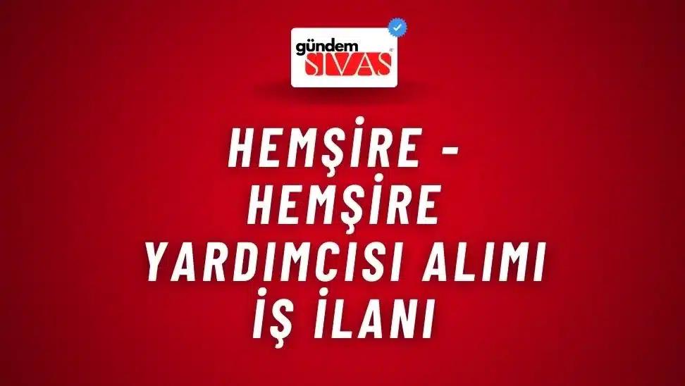 Hemşire - Hemşire Yardımcısı Alımı İş İlanı