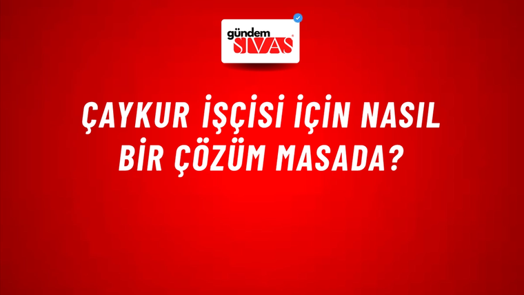 Çaykur işçisi için nasıl bir çözüm masada?