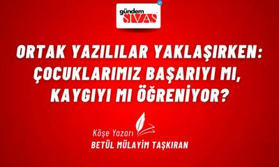 Ortak Yazılılar Yaklaşırken: Çocuklarımız Başarıyı mı, Kaygıyı mı Öğreniyor?