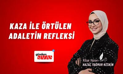 Kaza İle Örtülen Adaletin Refleksi