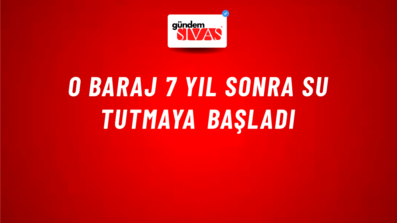 O Baraj 7 Yıl Sonra Su Tutmaya Başladı