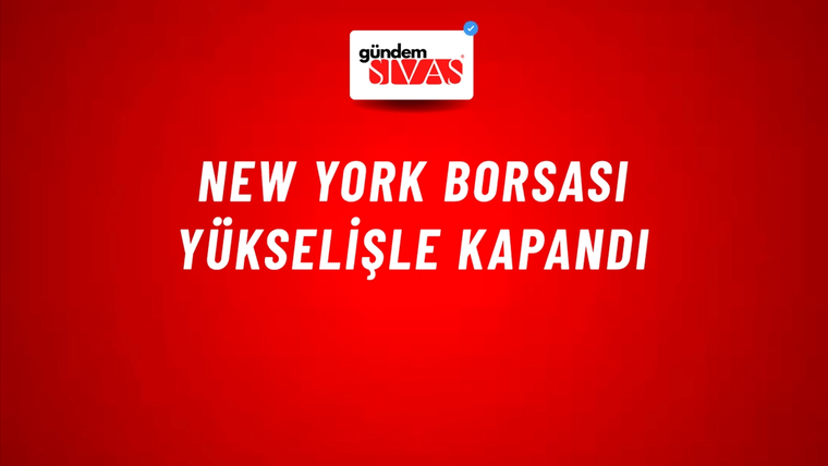 New York borsası yükselişle kapandı