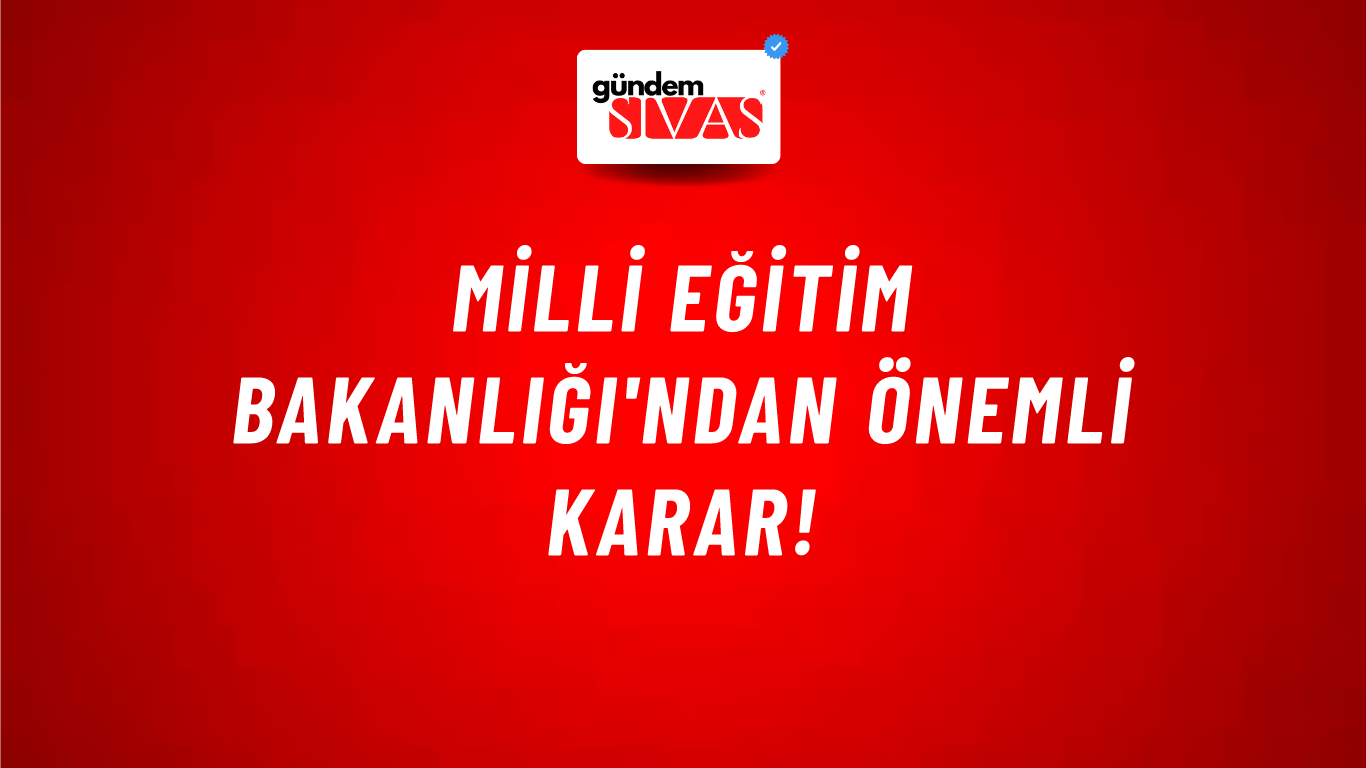 Milli Eğitim Bakanlığı'ndan önemli karar!