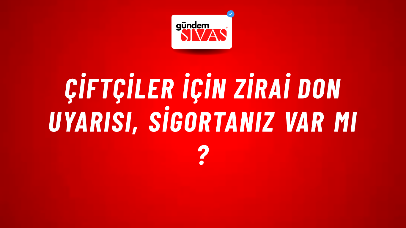 Çiftçiler İçin Zirai Don Uyarısı, Sigortanız Var mı ?