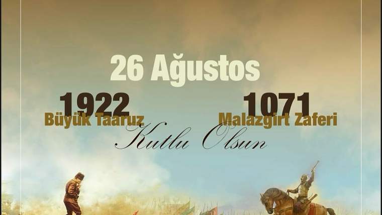 26 Ağustos tarihli afişte 1922 Büyük Taarruz ve 1071 Malazgirt Zaferi yazıları, savaş sahneleriyle yer alıyor.