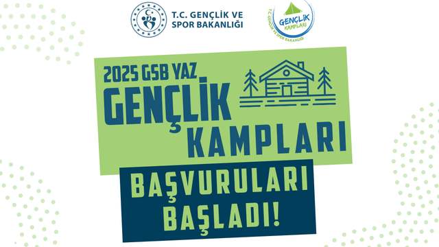 2025 Yaz Gençlik Kampları Başvuruları Başladı