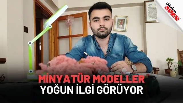 Minyatür Modeller Yoğun İlgi Görüyor
