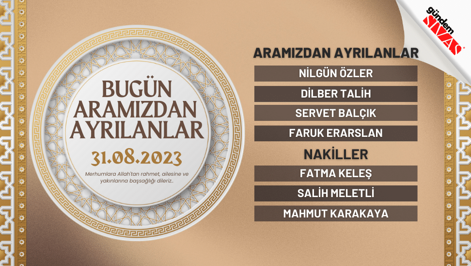 31.08.2023 Sivas Vefat Edenler