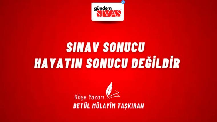Kırmızı arka planda beyaz harflerle "Sınav Sonucu Hayatın Sonucu Değildir" yazısı yer alıyor.