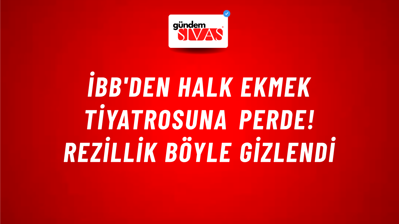 İBB'den halk ekmek tiyatrosuna perde! Rezillik böyle gizlendi