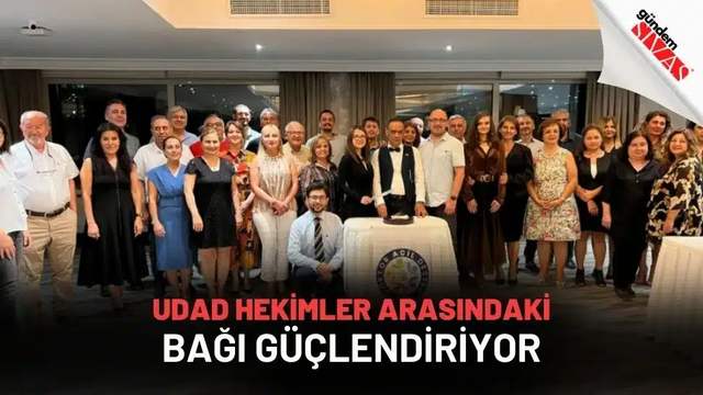 UDAD Hekimler Arasındaki Bağı Güçlendiriyor