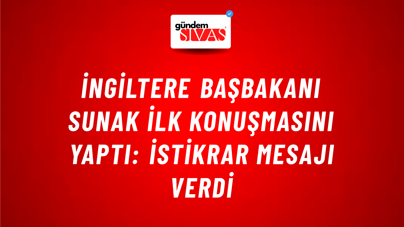 İngiltere Başbakanı Sunak ilk konuşmasını yaptı: İstikrar mesajı verdi