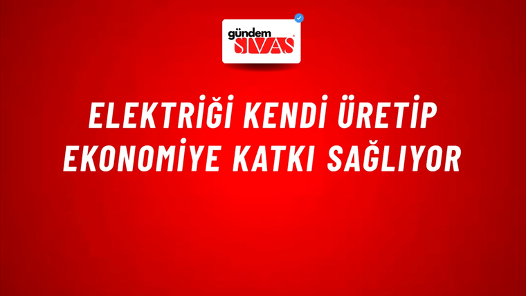 Elektriği Kendi Üretip Ekonomiye Katkı Sağlıyor