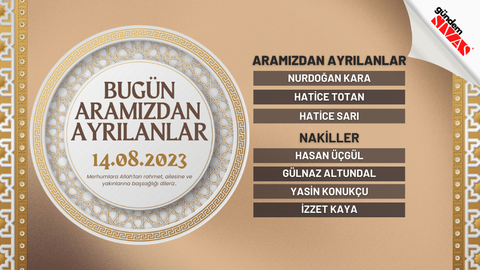 14.08.2023 Sivas Vefat Edenler