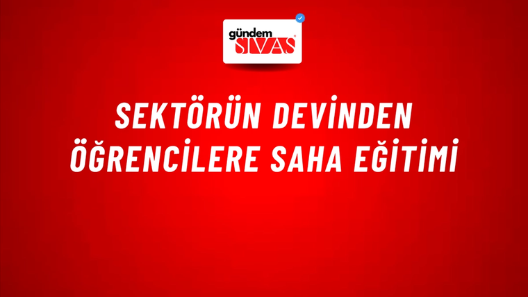 Sektörün Devinden Öğrencilere Saha Eğitimi
