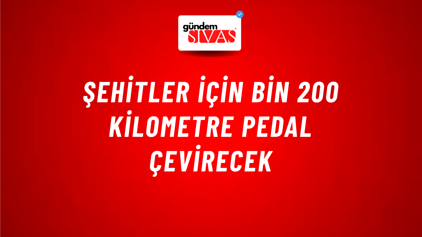 Şehitler İçin Bin 200 Kilometre Pedal Çevirecek
