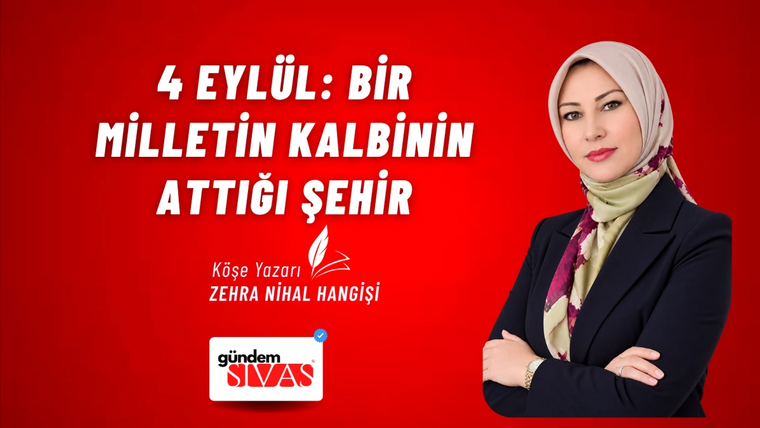 4 EYLÜL: BİR MİLLETİN KALBİNİN ATTIĞI ŞEHİR