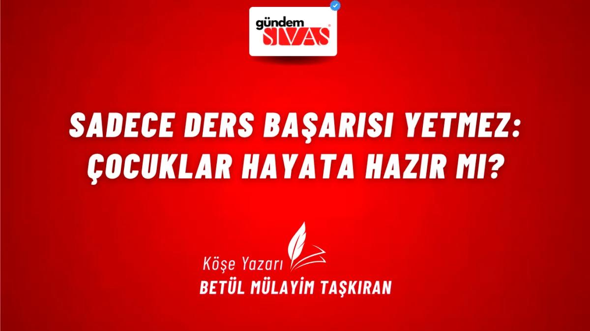 Sadece Ders Başarısı Yetmez: Çocuklar Hayata Hazır mı?