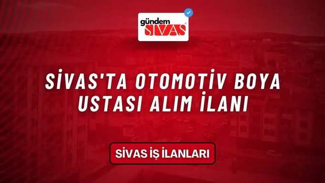 Sivas'ta Otomotiv Boya Ustası Alım İlanı
