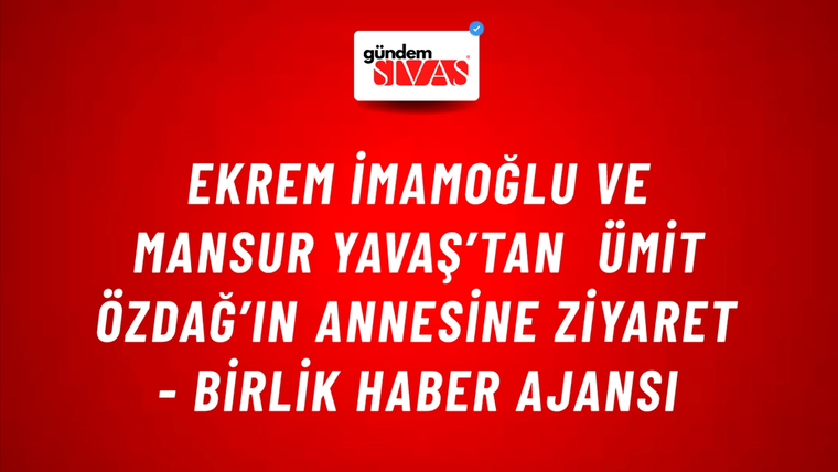 Ekrem İmamoğlu ve Mansur Yavaş’tan Ümit Özdağ’ın annesine ziyaret - Birlik Haber Ajansı