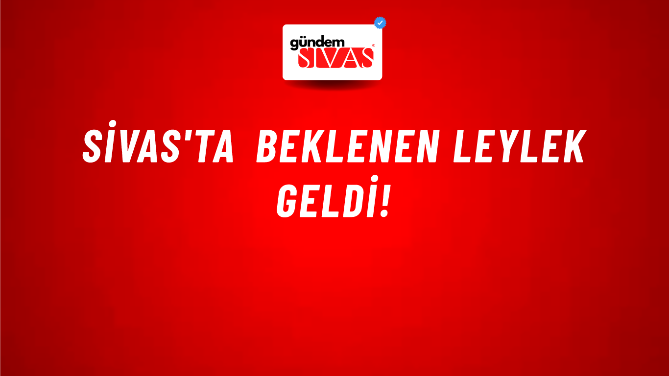 Sivas'ta Beklenen LEYLEK Geldi!