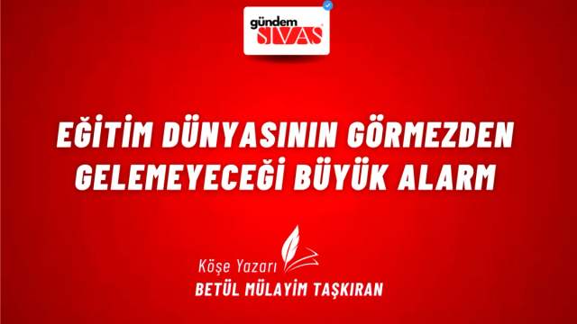 Eğitim Dünyasının Görmezden Gelemeyeceği Büyük Alarm