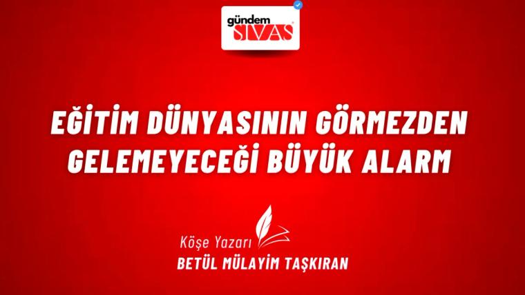 Eğitim Dünyasının Görmezden Gelemeyeceği Büyük Alarm