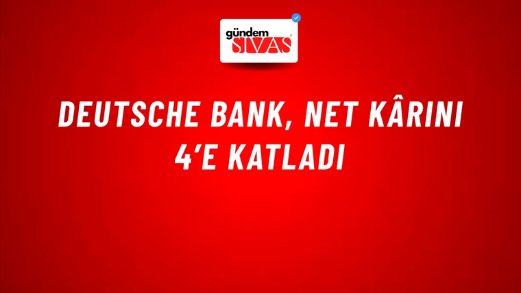 Deutsche Bank, net kârını 4’e katladı