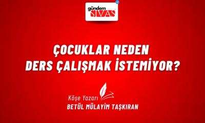 Çocuklar Neden Ders Çalışmak İstemiyor?