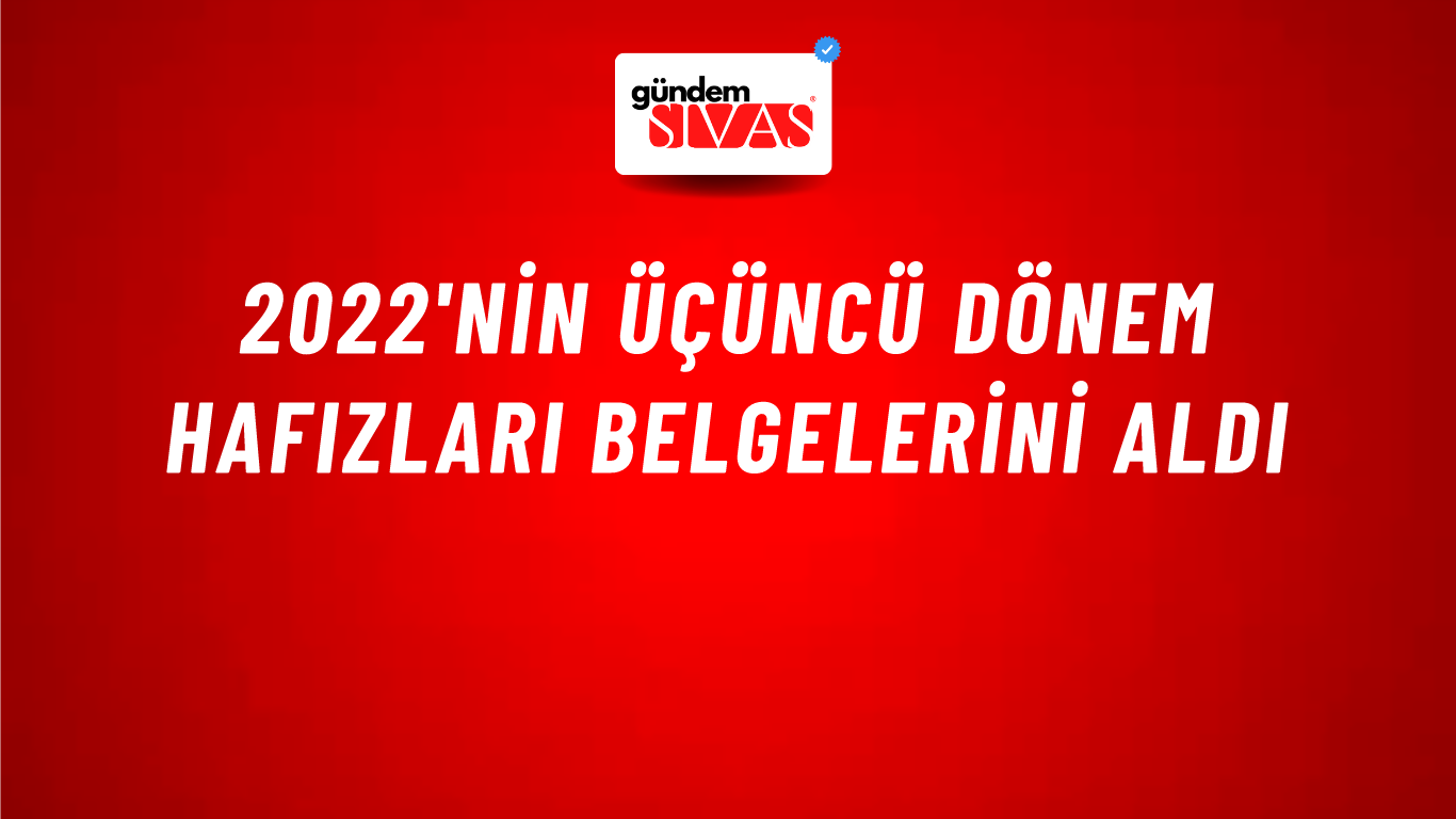 2022'nin Üçüncü Dönem Hafızları Belgelerini Aldı