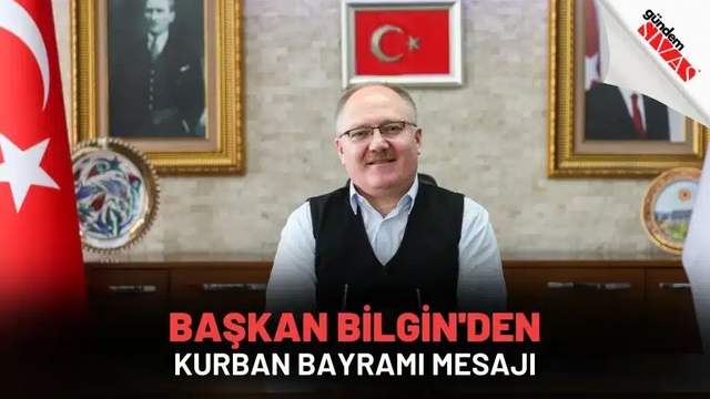 Başkan Bilgin'den Kurban Bayramı Mesajı