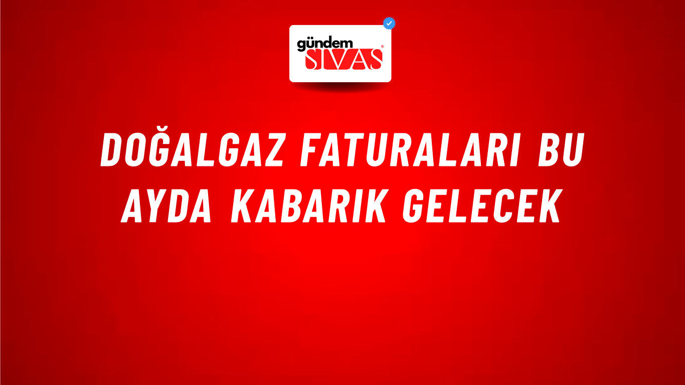 Doğalgaz Faturaları Bu Ayda Kabarık Gelecek