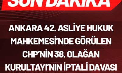 CHP Kurultayı İptali Davası 24 Ekim'e Ertelendi