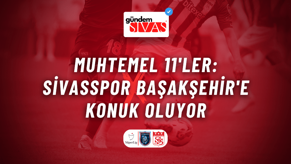 Sivasspor, Başakşehir'e Konuk Oluyor