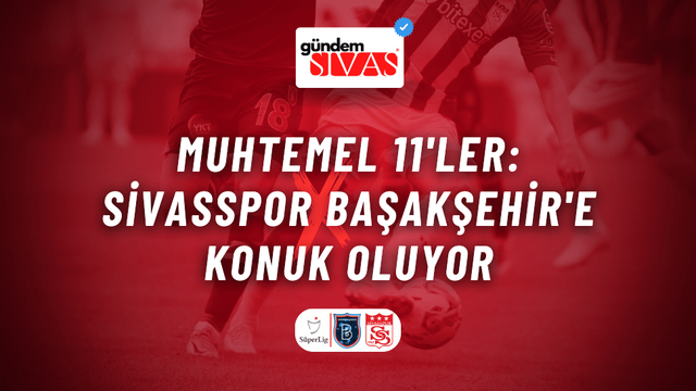 Sivasspor, Başakşehir'e Konuk Oluyor