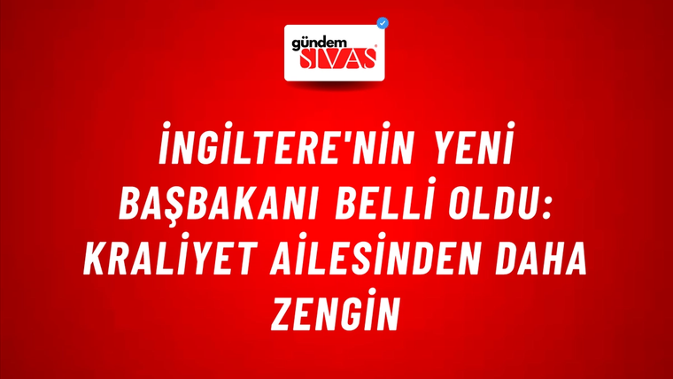 İngiltere'nin yeni başbakanı belli oldu: Kraliyet ailesinden daha zengin