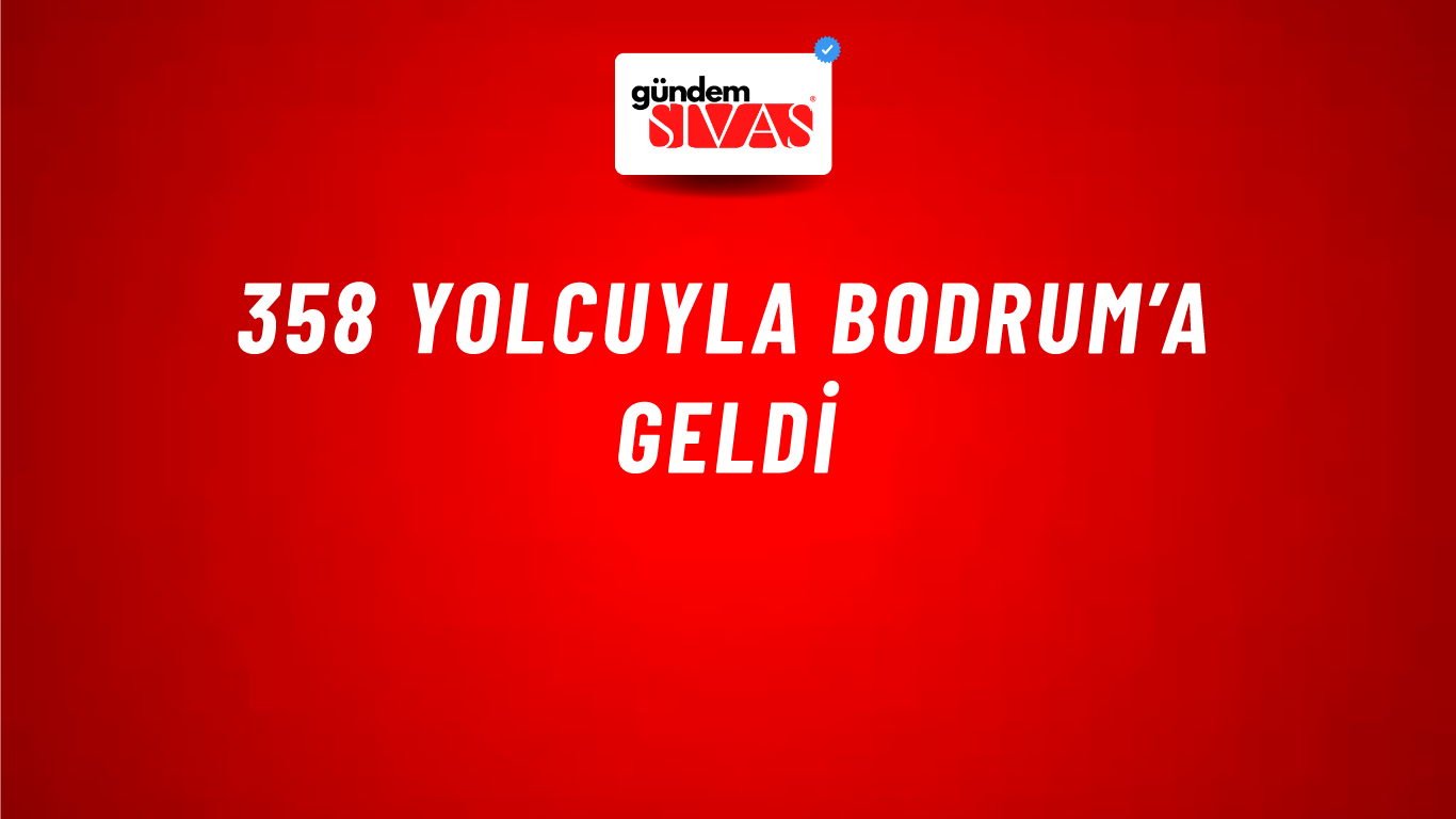 358 yolcuyla Bodrum’a geldi
