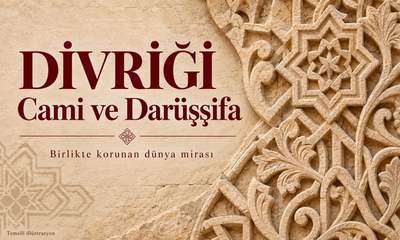 Divriği’de cami ve darüşşifa neden birlikte dünya mirası?